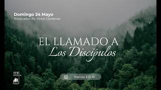 El llamado a los Discipulos | Ps. Victor Cardenas | 24-05-2026