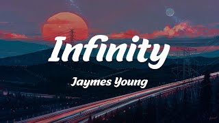 Infinity - Jaymes Young (Lyrics)