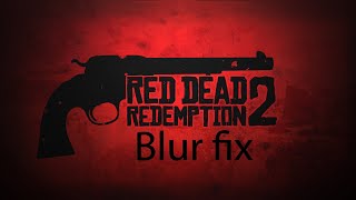 Red Dead Redemption 2 - Blur fix with Reshade quint sharpen