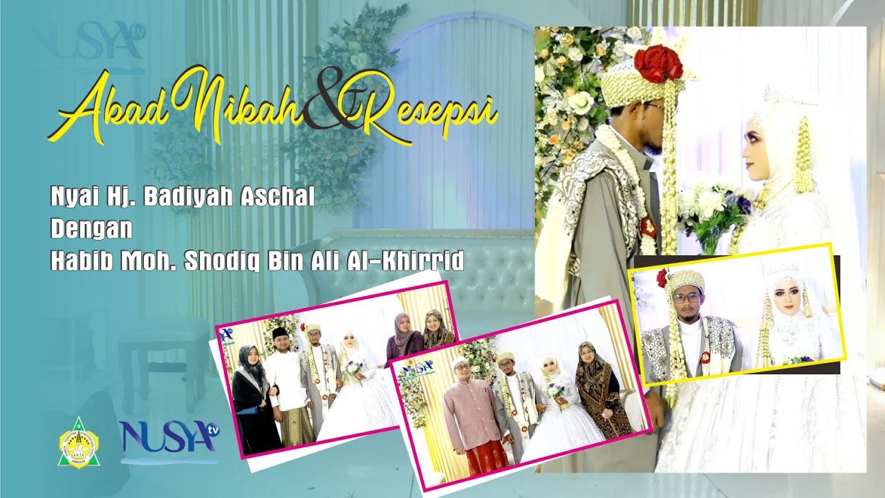 Resepsi dan Akad Nikah | Nyai Hj. Badiyah Aschal & Habib M. Shodiq Bin Ali Al-Khirrid | 6 Maret 2022