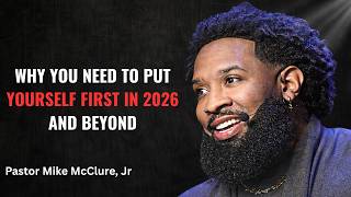 PUT YOURSELF FIRST IN 2026 — Pastor Mike McClure Powerful Life-Changing Message