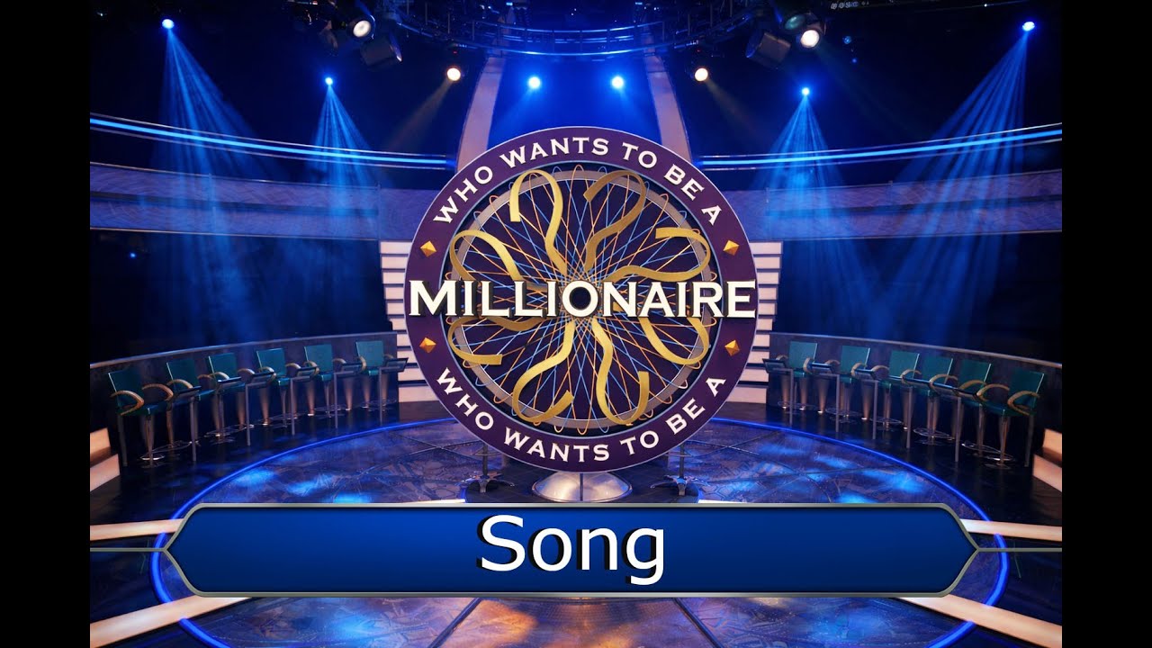 Who Wants to be a Millionaire Song