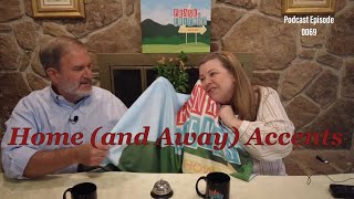 Podcast Episode 0069 - “Home (and Away) Accents”