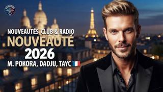 MUSIQUE QUI BOUGE 2026 🇫🇷 | M. Pokora, Dadju, Tayc | Nouveautés Club & Radio