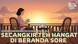 Keroncong Romantis di Bawah Boelan | Secangkir Teh Hangat di Beranda Sore