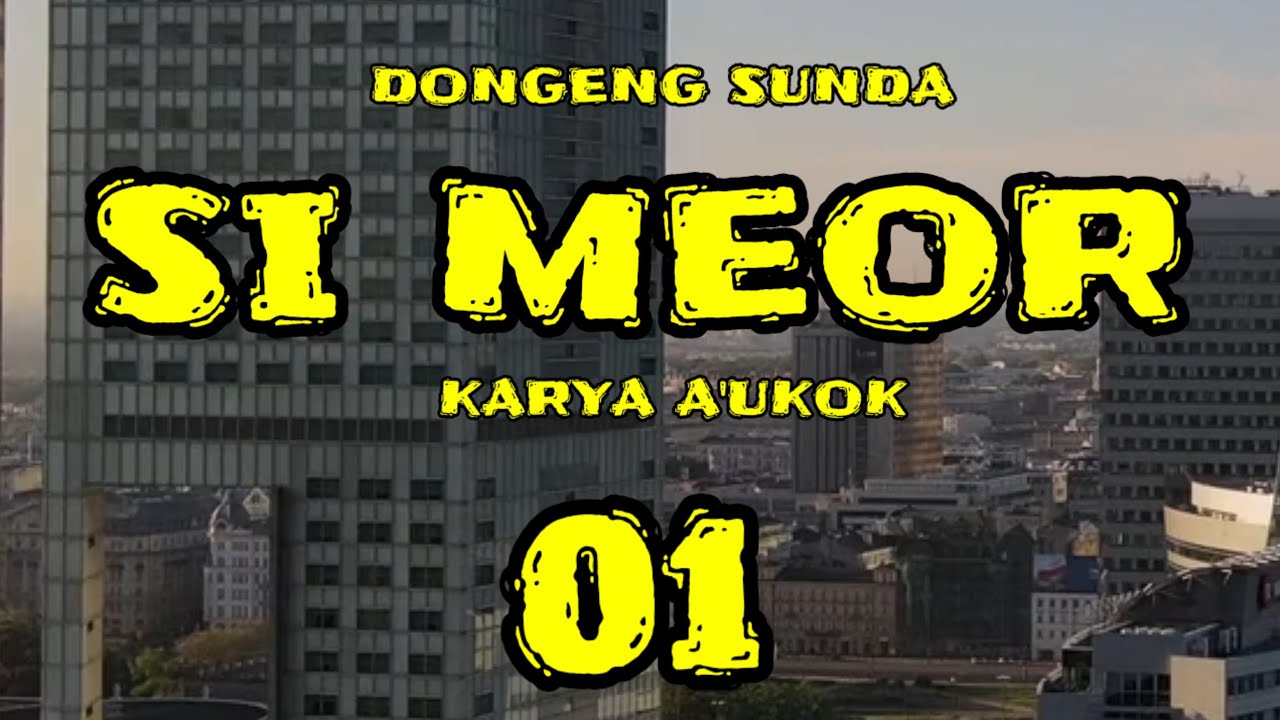 DONGENG SUNDA SI MEOR PART-01