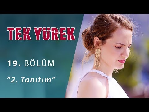 Tek Yürek 19. Bölüm 2.Tanıtım