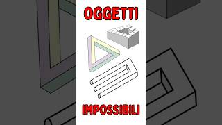 Oggetti Impossibili.