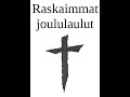 Raskaimmat joululaulut  heinill hrkien kaukalon