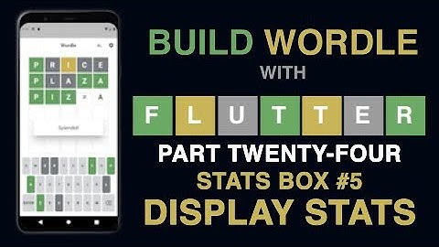 Build Wordle with Flutter PART #24 - GAME STATS PART FIVE - DISPLAY STATS
