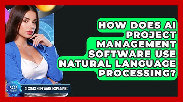 How Does AI Project Management Software Use Natural Language Processing?