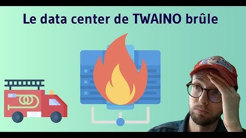 Le Datacenter de Twaino brule