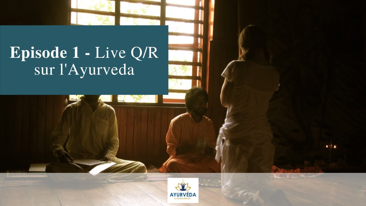Episode 1 - Live Q/R sur l'Ayurvéda