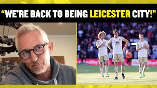 Gary Lineker says Leicester have returned to being Leicester City! 😔👎