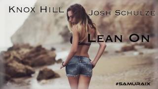 Knox Hill ► Lean On ft. Josh Schulze