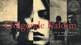 ESM – Gölgende Kaldım (Türkçe Rock / Soft Rock)