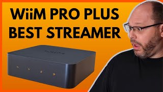 WiiM Pro Plus Review  Now the Perfect Streamer