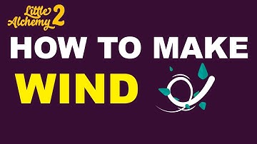 How to Make Wind in Little Alchemy 2? | Step by Step Guide!