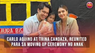 Carlo Aquino at Trina Candaza, reunited para sa moving up ceremony ng anak | PUSH Daily