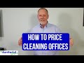 How to price a 2,400 square foot office space: How to price cleaning offices