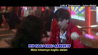 YEH KAALI KAALI AAKHEIN - BAAZIGAR (LIRIK & TERJEMAHAN)