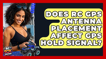 Does RC GPS Antenna Placement Affect GPS Hold Signal? - RC Toy Central