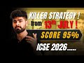 Killer Strategy for ICSE Boards - From 13th July ! || ICSE Class 10 || ICSE 2026