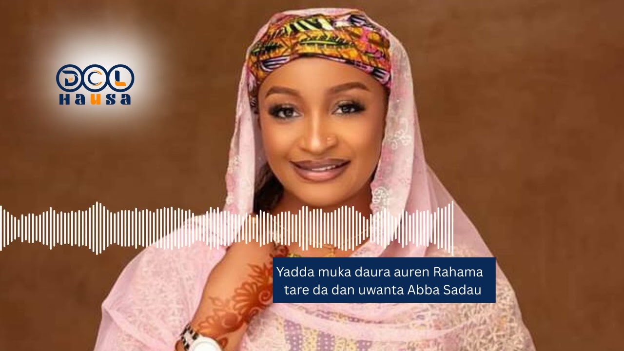 Rahama ta yi aure domin cika wasiyyar mahaifinmu - Abba Sadau