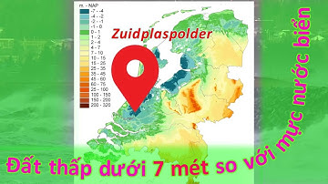 Đất nước thấp Nhất thế giới Hà Lan, đất thấp dưới mực nước biển mà vẫn có người sinh sống.