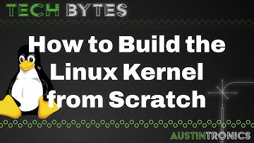 #4 TechBytes | How to Compile Linux Kernel from Scratch
