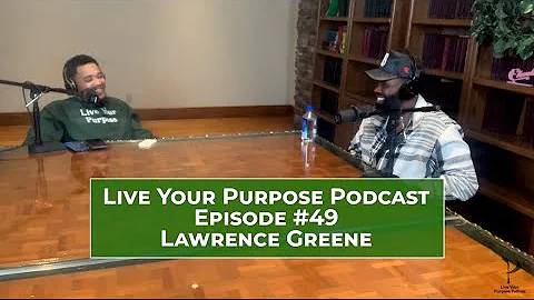 Episode #49 Lawrence Greene Tell Your Story