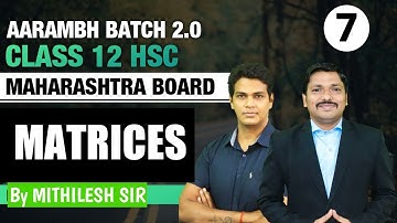 Chp.2 Matrices Lec 7 | AARAMBH 2.0 Batch | HSC Board | Maharashtra | Dinesh Sir