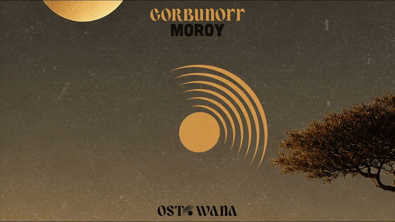 Gorbunoff - Moroy (Original Mix) I Ostowana adlı videoyu YouTube'da izle Gorbunoff - Moroy (Original Mix) I Ostowana adlı videoyu YouTube'da izle