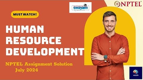Human Resource Development | NPTEL Assignment 4 Solution | July 2024