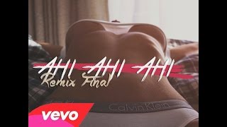 Ahi Ahi Ahi (Remix) - De La Ghetto Ft Jowell & Randy  Letra Final