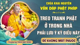 Lưu ý QUAN TRỌNG khi treo TRANH PHẬT ở trong nhà - ĐỂ KHÔNG BỊ MẤT PHƯỚC│Thầy Thích Đạo Thịnh