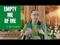 Feb. 1, 2021 | HOMILY | EMPTY ME OF ME - Fr. Dave Concepcion