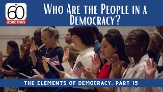 Who Are the People in a Democracy? The Elements of Democracy, Part 15