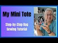 The "My Mini Tote" by Sawdust 'n Stitches Patterns - Step-by-Step How-To Bag Sewing Tutorial