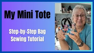 The "My Mini Tote" by Sawdust 'n Stitches Patterns - Step-by-Step How-To Bag Sewing Tutorial 