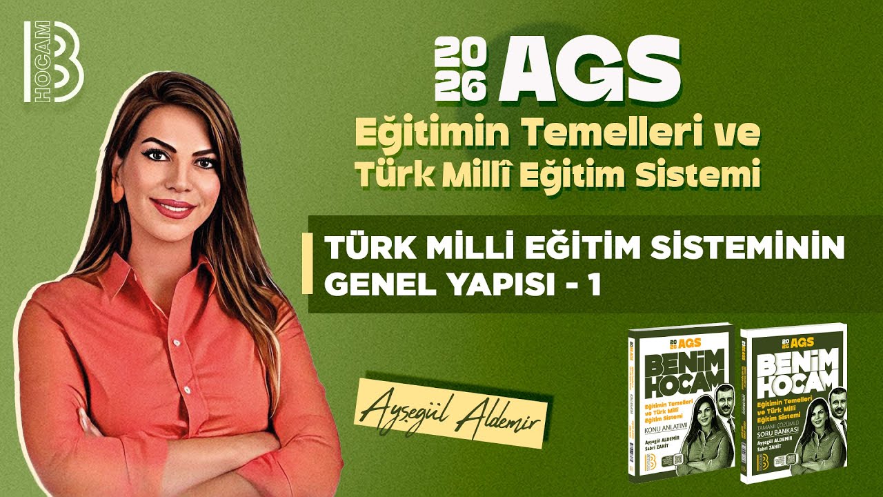 38) MEB - AGS - Türk Milli Eğitim Sisteminin Genel Yapısı 1 - Ayşegül ALDEMİR - 2026