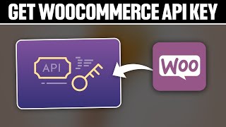 How To Get WooCommerce Api Key ! (Full Tutorial)