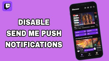 How To Disable And Turn Off Send Me Push Notifications On Twitch App