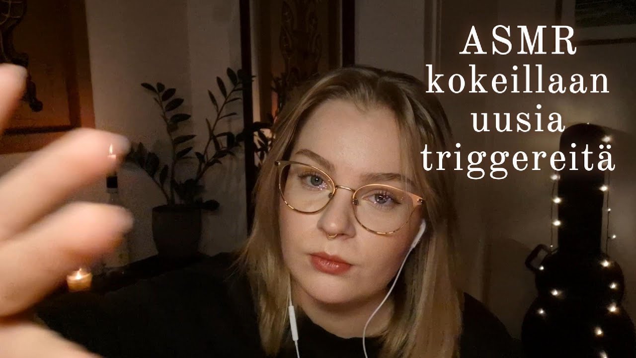 ASMR Suomi - testaillaan uusia triggereitä 🌸