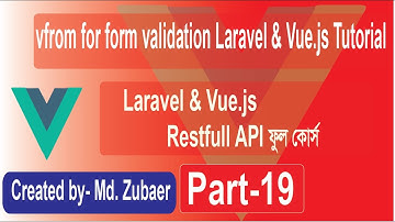 laravel  vue js restfull api Bangla Tutorial | vfrom for form validation vue js and laravel Part-19