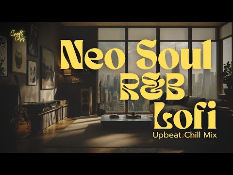 High View Cityscape Room 🌆 | Neo Soul, R&B Lofi Upbeat Chill Mix