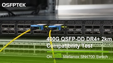 400G QSFP-DD DR4+ 2km Compatibility Test on Mellanox SN4700 Network Switch | QSFPTEK