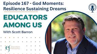 Episode 167 - God Moments:  Resilience Sustaining Dreams
