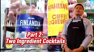 COCKTAIL VLOG #29 | PART 2- 6 EASY TWO INGREDIENT COCKTAILS | PINOY BARTENDER