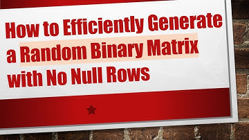 How to Efficiently Generate a Random Binary Matrix with No Null Rows